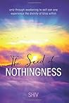 The Seed of Nothingness: only through awakening to self can one experience the divinity of bliss within