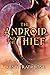 The Android and the Thief