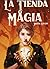 La Tienda Mágica (Shadow Magic #1)