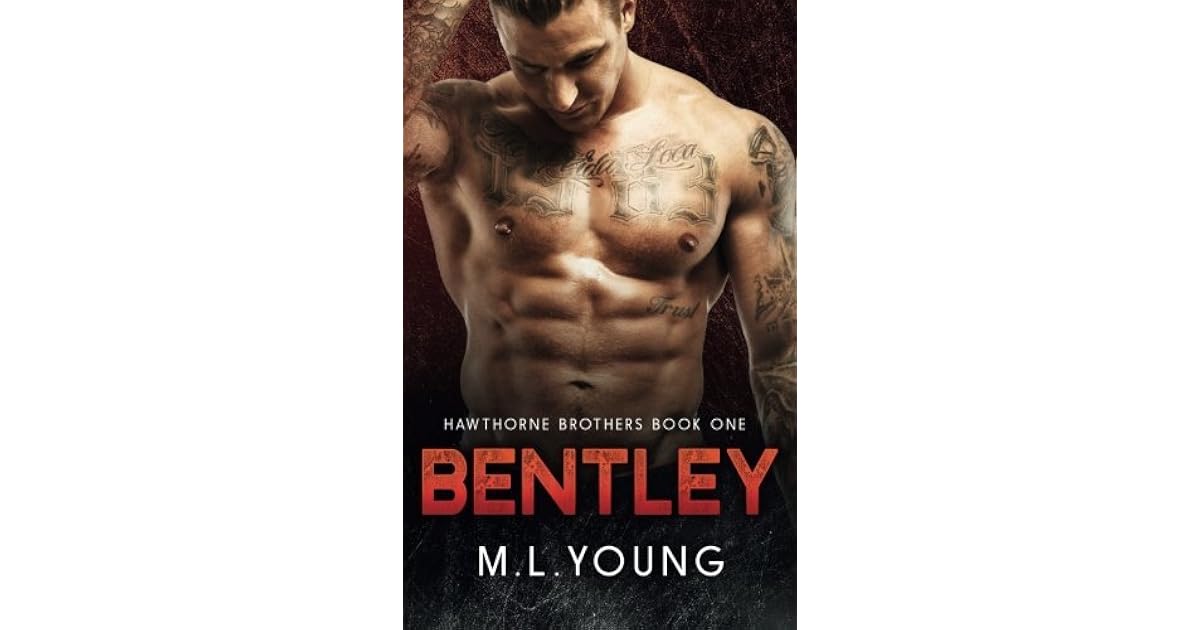 Bentley (Hawthorne Brothers) (Volume 1) by M.L. Young