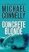 The Concrete Blonde by Michael    Connelly