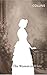 Woman in White by Wilkie Collins Woman in White by Wilkie Collins