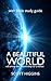 A Beautiful World by Scott Higgins