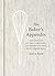 The Baker's Appendix: The Essential Kitchen Companion, with Deliciously Dependable, Infinitely Adaptable Recipes: A Baking Book
