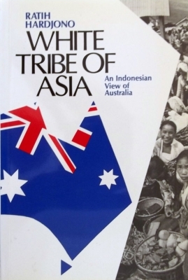 The White Tribe Of Asia: An Indonesian View Of Australia (Paperback)