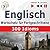 300 Idioms: Englisch Wortschatz für Fortgeschrittene - Niveau B2-C1