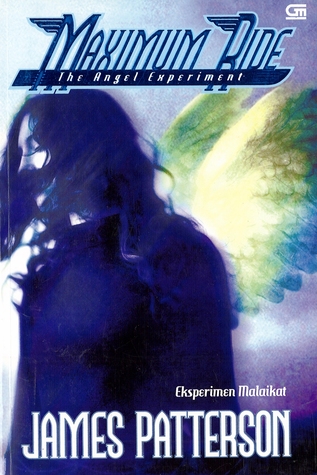 The Angel Experiment - Eksperimen Malaikat (Maximum Ride, #1)
