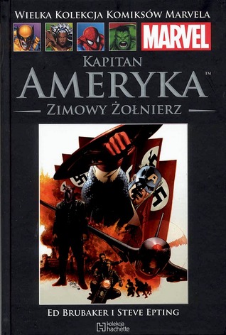Kapitan Ameryka: Zimowy żołnierz, część 1 (Wielka Kolekcja Komiksów Marvela #11)