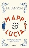 Queen Lucia; Miss Mapp; Lucia à Londres (Mapp & Lucia, #1-3) Queen Lucia; Miss Mapp; Lucia à Londres (Mapp & Lucia, #1-3)