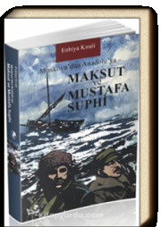 Moskova’dan Anadolu’ya Maksut ve Mustafa Suphi (Paperback)
