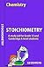Stoichiometry: A study aid for Grade 12 and Cambridge A-level students