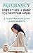 Pregnancy: Expecting A Baby For First Time Moms: A Complete Pregnancy Guide for New Parents