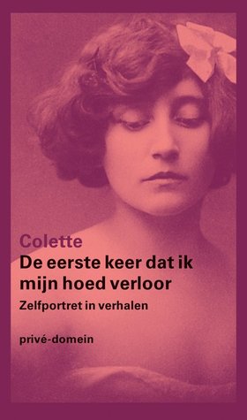 De eerste keer dat ik mijn hoed verloor. Zelfportret in verhalen (Paperback)