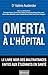 Omerta à l'hôpital: Le livre noir des maltraitances faites aux étudiants en santé (French Edition)