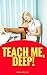 Teach Me, Deep! by Maria Melone