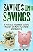 Savings on Savings: A Practical Guide on Saving Money on Any Purchase and Service