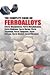 "The Complete Book on Ferroalloys (Ferro Manganese, Ferro Molybdenum, Ferro Niobium, Ferro Boron, Ferro Titanium, Ferro Tungsten, Ferro Silicon, Ferro Nickel, Ferro Chrome) "