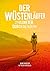 Der Wüstenläufer: 217 Kilometer durch das Tal des Todes (German Edition)