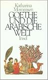 Goethe Und Die Arabische Welt
