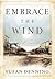 Embrace the Wind by Susan  Denning