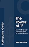 The Power of 1° - Participant's Guide: Essential One-Year Devotional Series for Worship Ministries