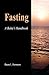 Fasting: A Bahá'í Handbook