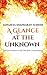 A Glance at the Unknown: Sometimes Answers to Life Come from Unusual Sources