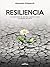 Resiliencia: La capacidad de afrontar, superar y sanar las heridas del alma (Spanish Edition)