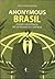 Anonymous Brasil: poder e resistência na sociedade de controle