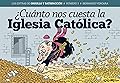 ¿Cuánto nos cuesta la Iglesia Católica?
