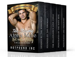 Erotica: The Steamy Alpha Male Hot and Flirty Collection (A Contemporary, Stepbrother, New Adult Story Collection) (A Stepbrother Taboo, Menage, Threesome (Hot Romance Collection Series))