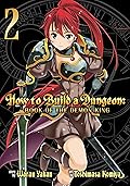 How to Build a Dungeon: Book of the Demon King Vol. 2