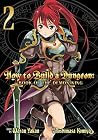How to Build a Dungeon: Book of the Demon King Vol. 2 How to Build a Dungeon: Book of the Demon King Vol. 2