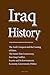 Iraq History: The Arab Conquest and the Coming of Islam, the Sunni-Shia Controversy, Iran-Iraq Conflict, Society and Its Environment, Economy, Government, Politics
