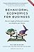 Behavioral Economics for Bu...