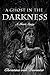 A Ghost In The Darkness