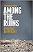 Among the Ruins by Christian C. Sahner