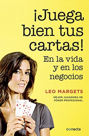 ¡Juega bien tus cartas!: En la vida y en los negocios (Spanish Edition)