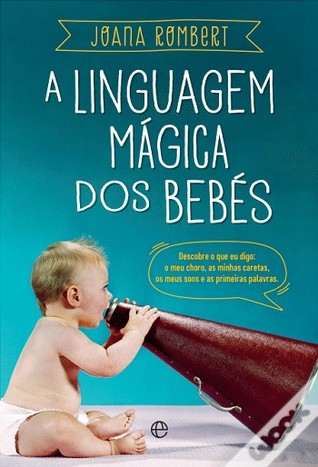 A Linguagem Mágica dos Bebés