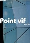 Point vif (French Edition) Point vif (French Edition)