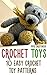 Crochet Toys: 10 Easy Crochet Toy Patterns