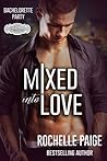 Mixed into Love by Rochelle Paige Mixed into Love by Rochelle Paige