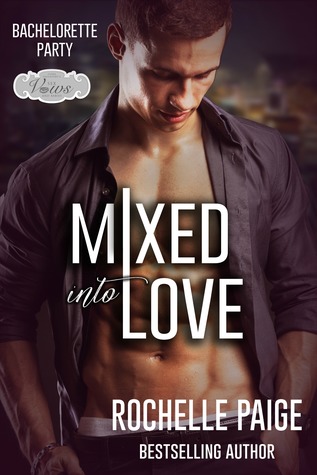 Mixed into Love (Sex, Vows & Babies Kindle World; Bachelorette Party, #2.5)