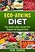 Eco-Atkins Diet: The Atkins Diet Guide For Vegans & Vegetarians (With Recipes)