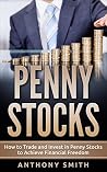 Book cover for Penny Stocks: How to Trade and Invest in Penny Stocks to Achieve Financial Freedom