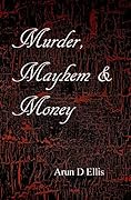 Murder, Mayhem & Money