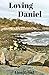 Loving Daniel: Book One of ...