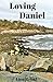Loving Daniel: Book One of Tucker's Landing Series