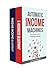 Automatic Income Machines: Your Ultimate Guide To Financial Freedom: (A No-BS Step-By-Step Complete Guide To Create Online Businesses, Passive Income Streams & Wealth Automatically)