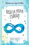 Bajo la misma estrella by John Green